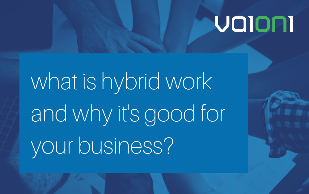 What is hybrid work (and why it’s good for your business)?