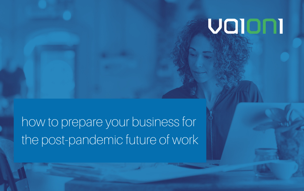 How to prepare your business for the post-pandemic future of work