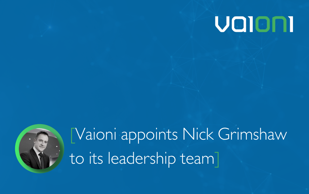 Vaioni appoints Nick Grimshaw to its leadership team
